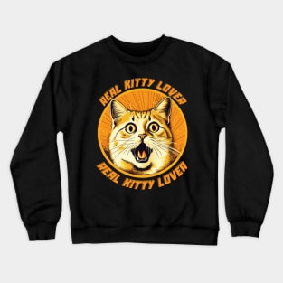 Real Kitty Lover Cute Cat Cartoon Cat Lover Crewneck Sweatshirt